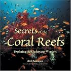 Secrets of the Coral Reefs by Sammon & Sammon LTD