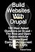Build Websites With Drupal, 100 Most Asked Questions on Drupal - The Free and Open Source modular framework and Content Management System (CMS)