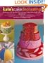 Kate's Cake Decorating: Techniques and Tips for Fun and Fancy Cakes Baked with Love