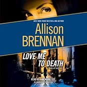 Love Me to Death: A Novel of Suspense | [Allison Brennan]