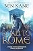The Road to Rome: (The Forgotten Legion Chronicles No. 3)