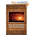 Das kalte Herz des Mandinka - Die wahre Geschichte einer tr�gerischen Liebe in Gambia