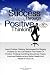 Attain Success Through Positive Thinking: Learn Positive Thinking Techniques For Staying Positive So You Can Realize The Power Of Positive Thinking ... Better Health And Wealth In Your Life