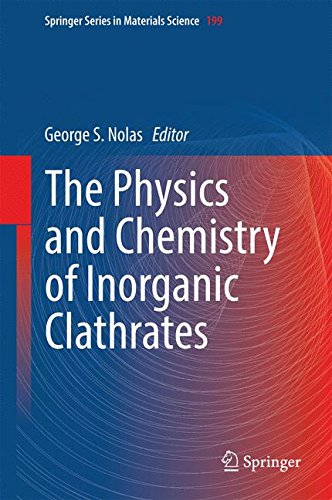 The Physics and Chemistry of Inorganic Clathrates (Springer Series in Materials Science)