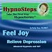Hypnosteps Take the First Step:  FEEL JOY - Relieve Depression [CD on Demand]