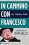 In cammino con Francesco: Dopo il Conclave. Povert�, giustizia, pace (Chiarelettere Reverse)