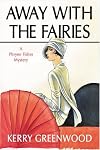 Away With The Fairies (Phryne Fisher Mysteries (Paperback))