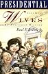 Presidential Wives: An Anecdotal History