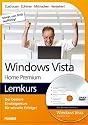 Windows Vista Home Premium Lernkurs, 1 DVD-ROM Der bessere Einsteigerkurs für schnelle Erfolge!. Zuschauen - Zuhören - Mitmachen - Verstehen! Direkt ... lauffähig! Für Windows 98 SE, XP (SP2), Vista