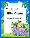 My Cute Little Poems - (A Children's Rhyming Picture Book)
