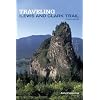 Traveling the Lewis and Clark Trail, 4th (Falcon Guide)