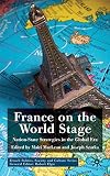 France on the world stage : nation state strategies in the global era