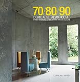 70/80/90 : iconic Australian houses : three decades of domestic architecture