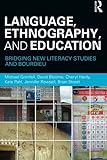 Language, ethnography, and education : bridging new literacy studies and Bourdieu