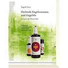 Heilende Engelessenzen und Engel�le. Energien der Neuen Zeit