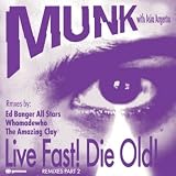 Revue Munk  / Live Fast! Die Old!