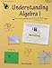 Understanding Algebra I