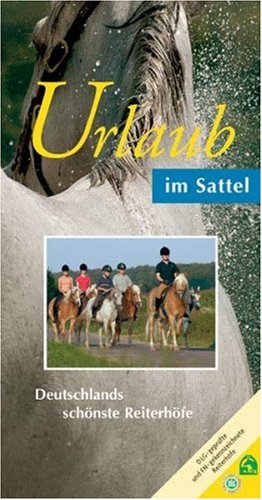 Produkt-Bild: Urlaub im Sattel: Deutschlands sch&ouml;nste Reiterh&ouml;fe