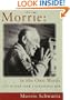 Morrie In His Own Words: Life Wisdom from a Remarkable Man