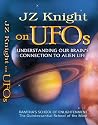 JZ Knight on UFOs - Understanding Our Brain s Connection to Alien Life
