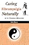 Curing Fibromyalgia Naturally With Chinese Medicine