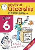 Developing citizenship : activities for personal, social and health education. Year 6