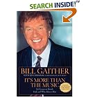 Click here to buy It's More Than the Music : Life Lessons on Friends, Faith, and What Matters Most by  Ken Abraham and Bill Gaither.