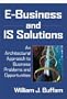 E-Business and IS Solutions: An Architectural Approach to Business Problems and Opportunities