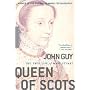 Queen of Scots: The True Life of Mary Stuart