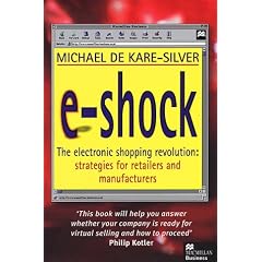 E-shock: Electronic Shopping Revolution - Strategies for Retailers and Manufacturers (Macmillan business)
