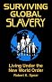 Surviving Global Slavery: Living Under the New World Order