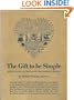 THE GIFT TO BE SIMPLE: Songs, Dances and Rituals of the American Shakers
