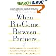 When Pets Come Between Partners: How to Keep Love - and Romance - in the Human Animal Kingdom of Your Home (Howell... by