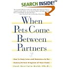 Click here to buy When Pets Come Between Partners: How to Keep Love - and Romance - in the Human Animal Kingdom of Your Home (Howell....