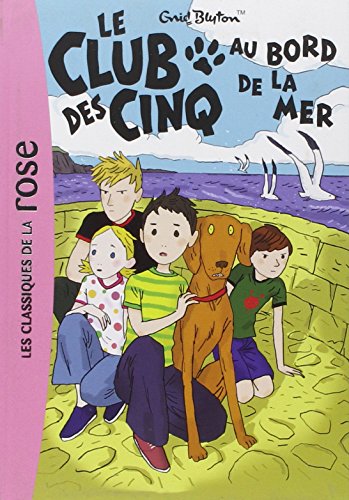 Le Club des Cinq, Tome 11 : Le Club des Cinq au bord de la mer Le Club des Cinq, Tome 11 : Le Club des Cinq au bord de la mer