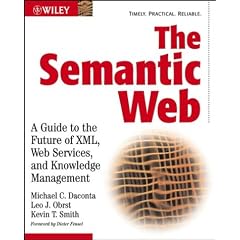 The Semantic Web: A Guide to the Future of XML, Web Services and Knowledge Management