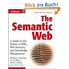 The Semantic Web: A Guide to the Future of XML, Web Services, and Knowledge Management