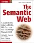 The Semantic Web: A Guide to the Future of XML, Web Services, and Knowledge Management