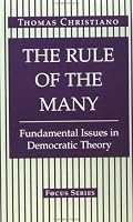 The Rule Of The Many: Fundamental Issues In Democratic Theory (Focus Series)
