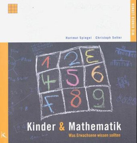 Kinder & Mathematik: Was Erwachsene wissen sollten by Christoph SelterHartmut Spiegel