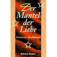 Der Mantel der Liebe. Cassette. Weihnachts- Erz�hlungen