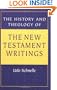 THE HISTORY AND THEOLOGY OF THE NEW TESTAMENT WRITINGS