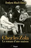 Chez les Zola : Le roman d\'une maison