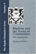 Baptism and Terms of Communion.: An Argument.