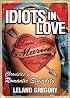 Idiots in Love: Chronicles of Romantic Stupidity