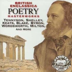 British Enclassica Poetry: Tennyson, Shelly, Keats, Blake, Byron, Wordsworth, Milton