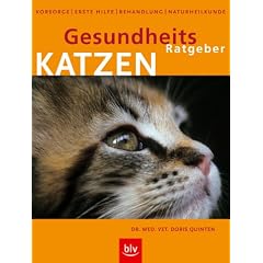 Gesundheits-Ratgeber Katzen: Vorsorge, Erste Hilfe, Behandlung, Naturheilkunde