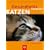 Gesundheits-Ratgeber Katzen: Vorsorge, Erste Hilfe, Behandlung, Naturheilkunde
