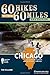 60 Hikes Within 60 Miles: Chicago: Including Wisconsin and Northwest Indiana