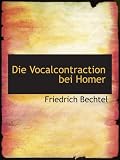 Die Vocalcontraction bei Homer - Friedrich Bechtel